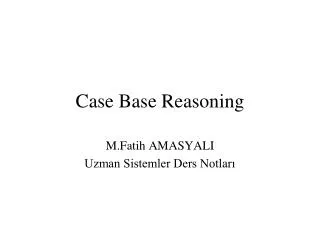 Case Base Reasoning