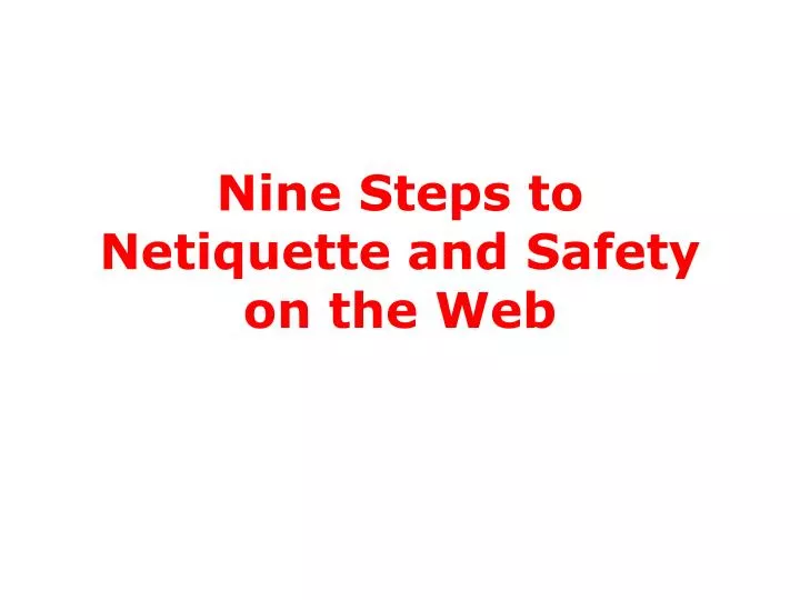 nine steps to netiquette and safety on the web