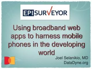 Using broadband web apps to harness mobile phones in the developing world