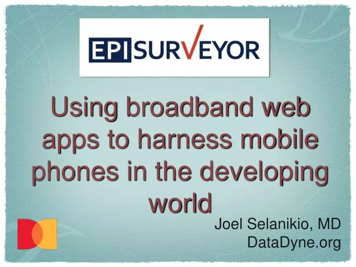 using broadband web apps to harness mobile phones in the developing world
