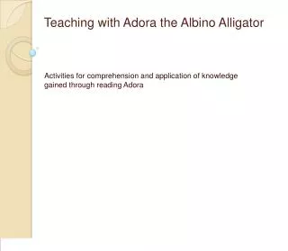 Teaching with Adora the Albino Alligator