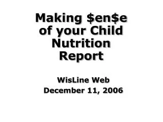 Making $en$e of your Child Nutrition Report