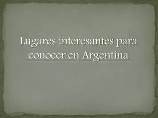 Lugares interesantes para conocer en Argentina