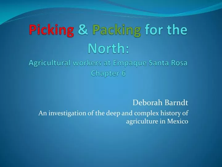 picking packing for the north agricultural workers at empaque santa rosa chapter 6