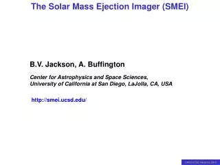 B.V. Jackson, A. Buffington Center for Astrophysics and Space Sciences,