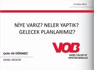 n ye variz neler yaptik gelecek planlarimiz