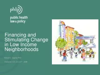 Financing and Stimulating Change in Low Income Neighborhoods