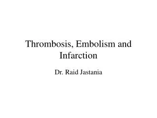 Thrombosis, Embolism and Infarction