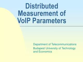 Distributed Measurement of VoIP Parameters
