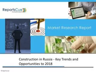 Russian Construction Industry - Key Trends and Opportunities