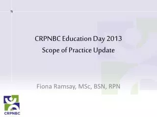 CRPNBC Education Day 2013 Scope of Practice Update