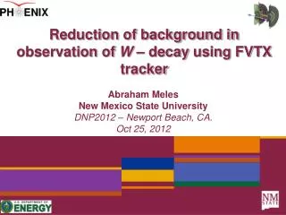 Reduction of background in observation of W – decay using FVTX tracker