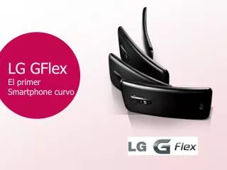 LG GFlex El primer Smartphone curvo