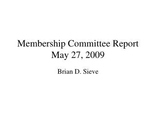 Membership Committee Report May 27, 2009