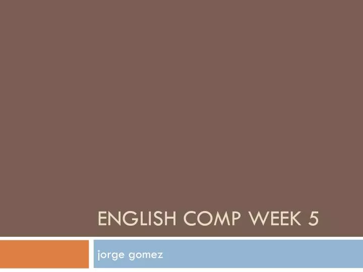 english comp week 5