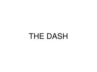 THE DASH