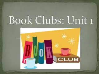 Book Clubs: Unit 1
