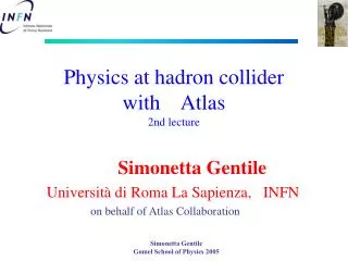 Physics at hadron collider with Atlas 2nd lecture