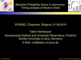 Bayesian Probability theory in astronomy: Timing analysis of Neutron Stars