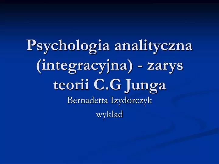 psychologia analityczna integracyjna zarys teorii c g junga