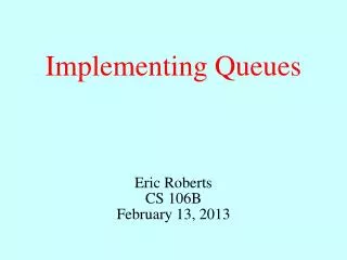 Implementing Queues