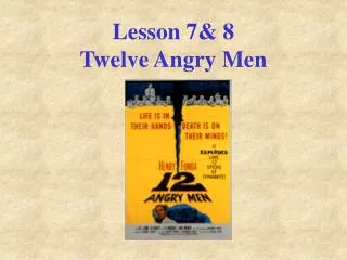 Lesson 7&amp; 8 Twelve Angry Men