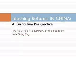 Teaching Reforms IN CHINA: A Curriculum Perspective
