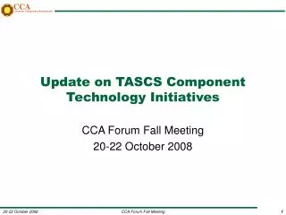 Update on TASCS Component Technology Initiatives