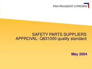 SAFETY PARTS SUPPLIERS APPROVAL: Q631000 quality standard