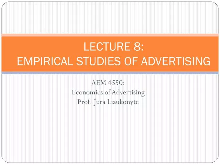 lecture 8 empirical studies of advertising