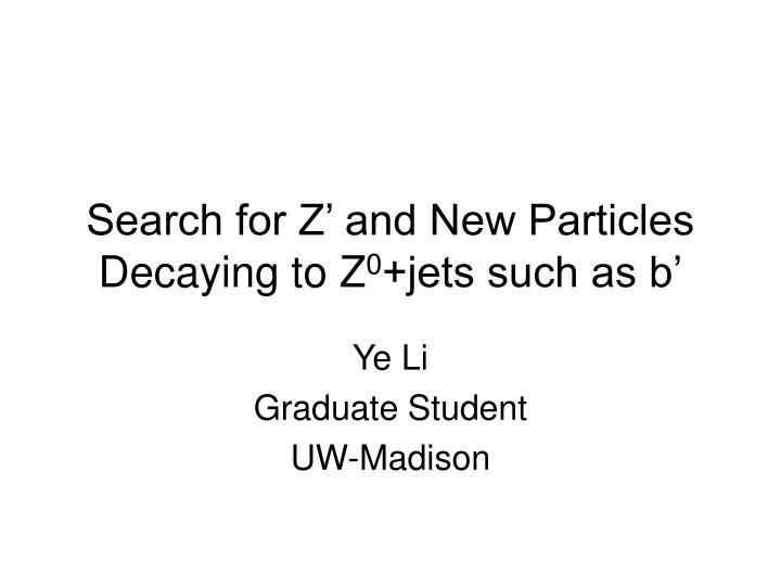 search for z and new particles decaying to z 0 jets such as b