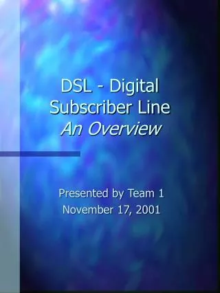 DSL - Digital Subscriber Line An Overview