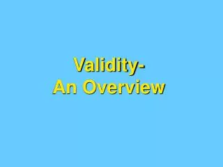 Validity- An Overview
