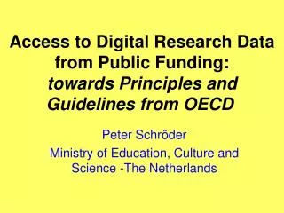 Access to Digital Research Data from Public Funding : towards Principles and Guidelines from OECD