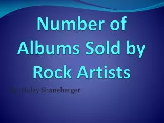 Number of Albums Sold by Rock Artists