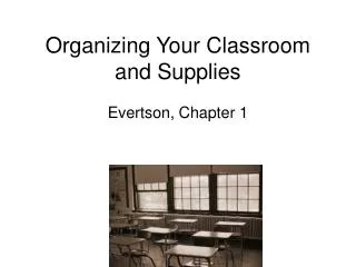 Organizing Your Classroom and Supplies
