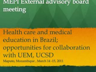 Health care and medical education in Brazil ; opportunities for collaboration with UEM, UCSD
