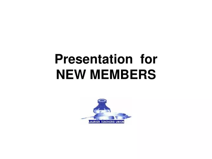 presentation for new members