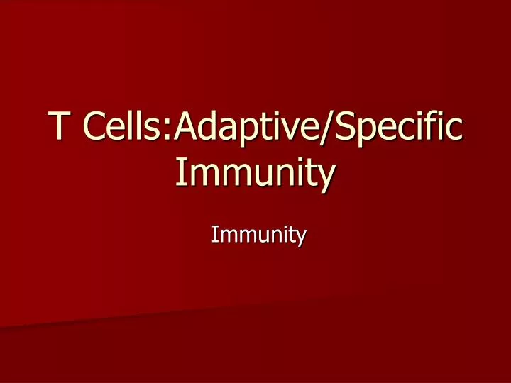 t cells adaptive specific immunity