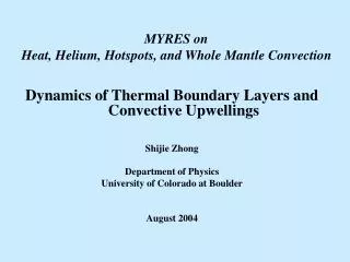 MYRES on Heat, Helium, Hotspots, and Whole Mantle Convection