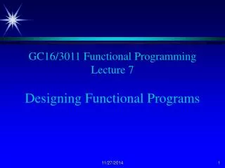 GC16/3011 Functional Programming Lecture 7 Designing Functional Programs