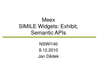 Meex SIMILE Widgets: Exhibit, Semantic APIs