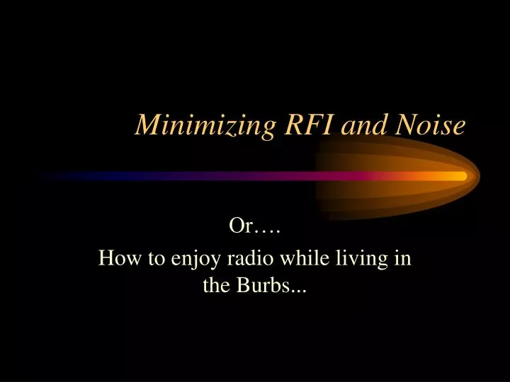minimizing rfi and noise