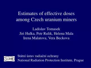 Estimates of effective doses among Czech uranium miners Ladislav Tomasek