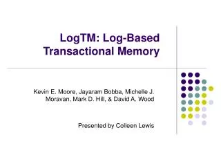 LogTM: Log-Based Transactional Memory
