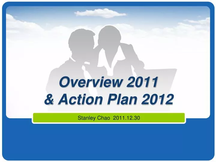 overview 2011 action plan 2012