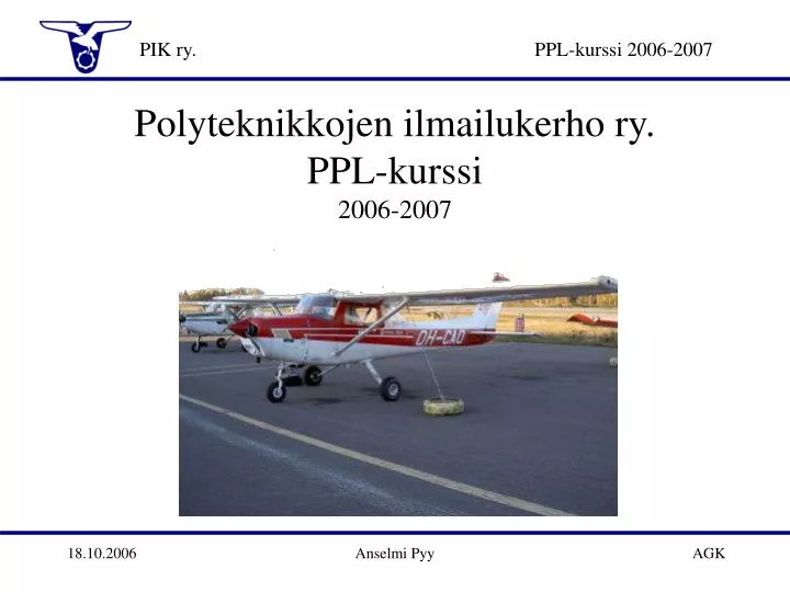 polyteknikkojen ilmailukerho ry ppl kurssi 2006 2007