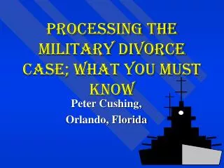 Processing The Military Divorce Case; What You Must Know