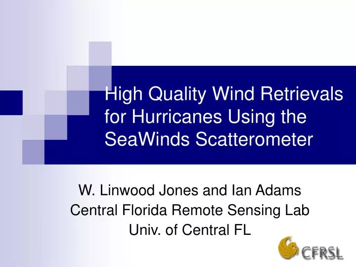 w linwood jones and ian adams central florida remote sensing lab univ of central fl