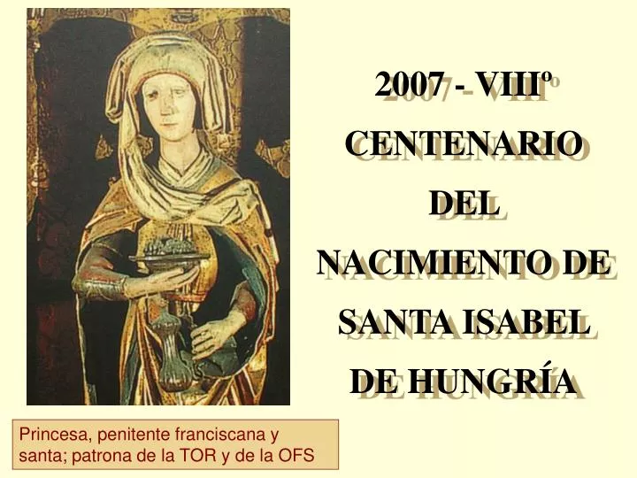 2007 viii centenario del nacimiento de santa isabel de hungr a